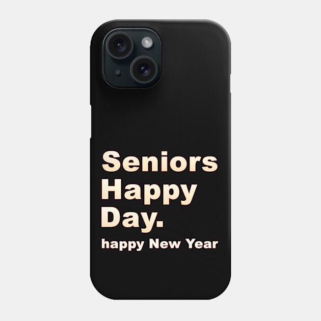 Seniors Happy Day HAPPY NEW YEAR Phone Case by Top-you