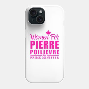 Women For Pierre Poilievre For Prime Minister Phone Case