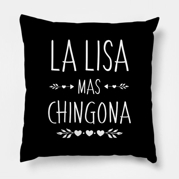 Spanish First Name Design - Lisa Mas Chingona Pillow by HispanicStore