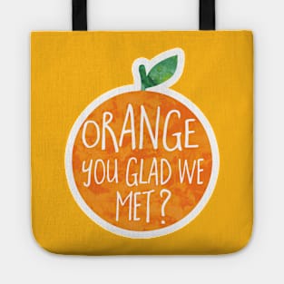 ORANGE you glad we met? Tote