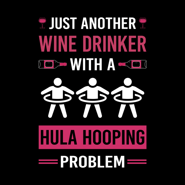 Wine Drinker Hula Hooping by Good Day