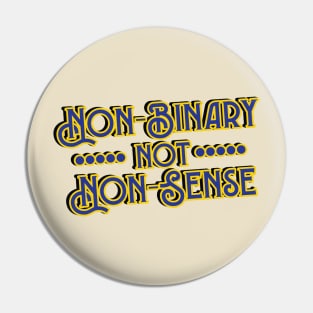 Non Binary not Non Sense // Gender Identity Genderqueer Pin