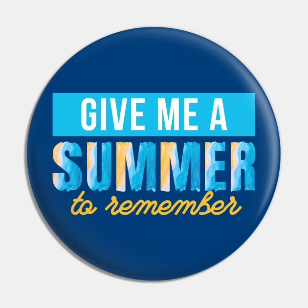 Give Me A Summer To Remember Pin by LThings