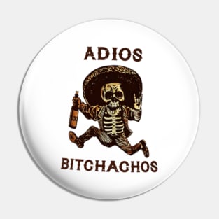 adios bitchachos v5 Pin