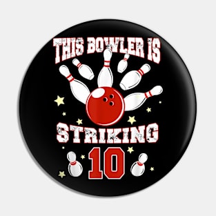 This Bowler is Striking 10 Yr Old Bowling 10th Birthday Pin