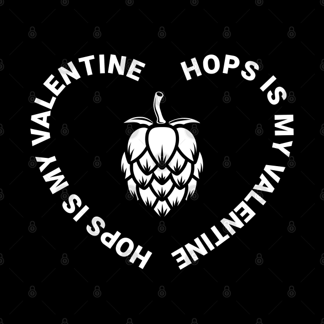 Hops is my Valentine (white) by dkdesigns27