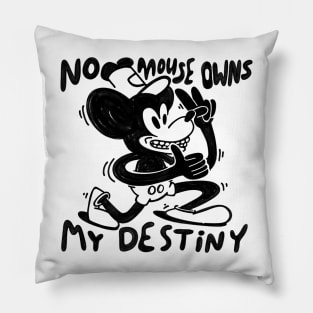 No Mouse Owns My Destiny Pillow