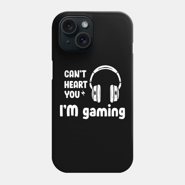 Can't Hear You I'm Gaming Phone Case by Hiyokay