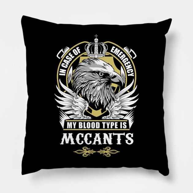 Mccants Name T Shirt - In Case Of Emergency My Blood Type Is Mccants Gift Item Pillow by AlyssiaAntonio7529