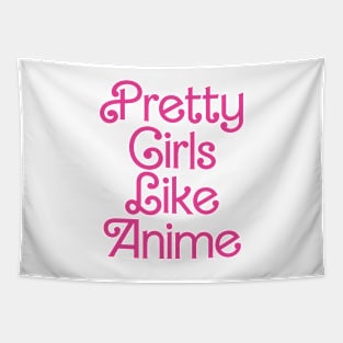 Pretty Girls Like Anime Tapestry