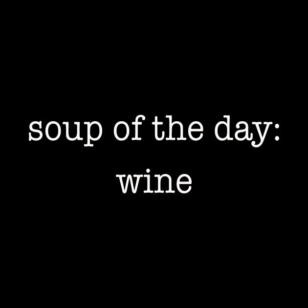 Soup of the Day: Wine by We Love Pop Culture