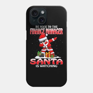 Be Nice To The Finance Manager Santa is Watching Phone Case