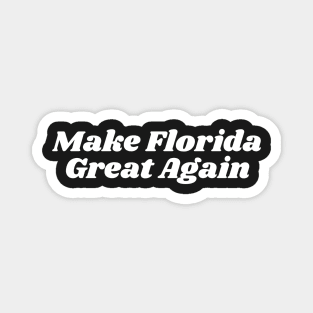 Make Florida Great Again Magnet