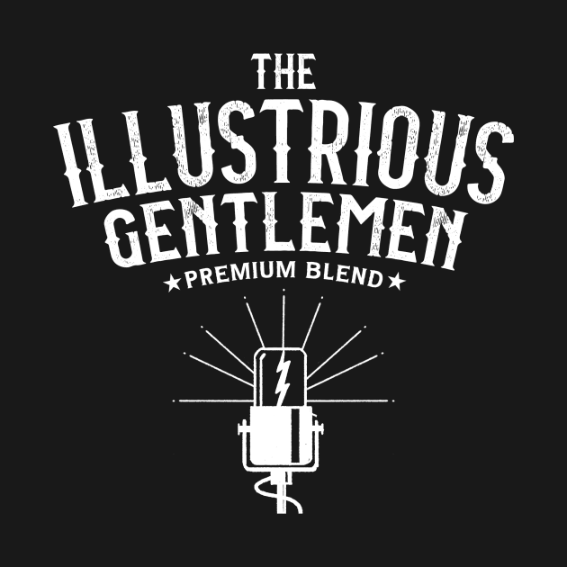 Illustrious Gentlemen Premium Blend by tigshowpod@gmail.com