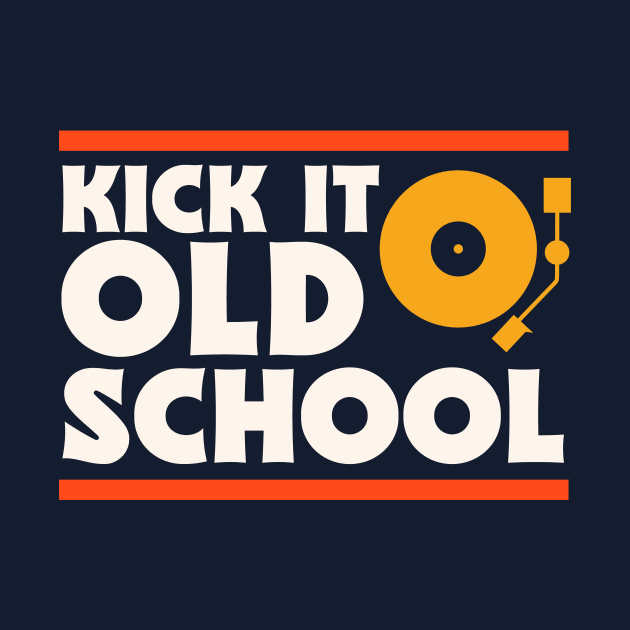 Kick It Old School // Music Lover // Record Collector // Vinyl Junkie by SLAG_Creative