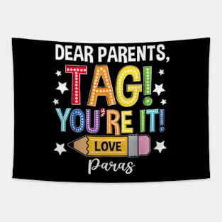 Dear Parents Tag You'Re It Loves Paras Last Day T-Shirt Tapestry