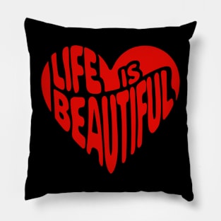 Heart saying Quote Life Is Beautiful Pillow