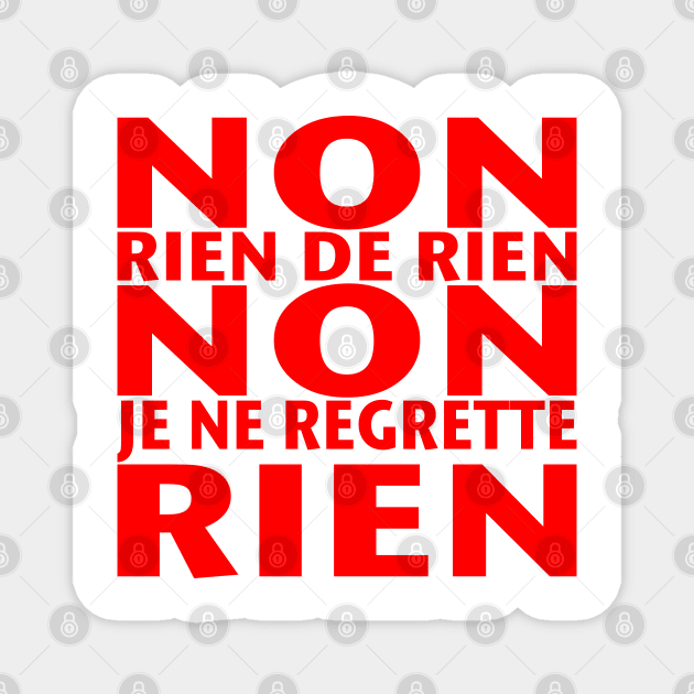 Non Je ne Regrette Rien - 1956 Edith Piaf song lyrics - red text Magnet by Babush-kat