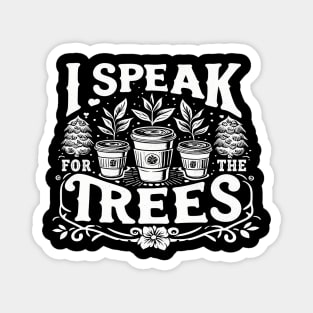 Earth Day Inspiration I Speak For Trees Vintage Coffee Fun Magnet