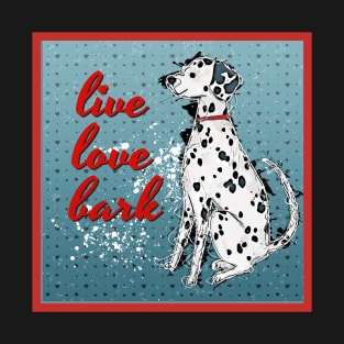 live love bark T-Shirt