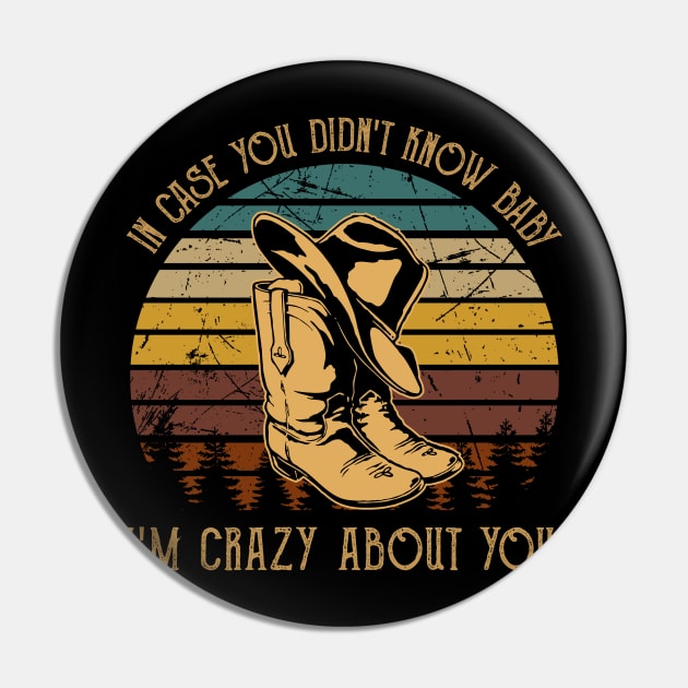In Case You Didn't Know Baby I'm Crazy About You Cowboy Hat with Boot Pin by Monster Gaming