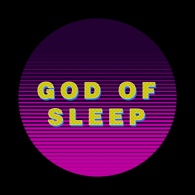 God of Sleep Typography T shirt quotes by Imaginbox Studio