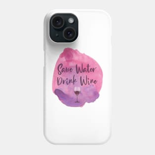 Save Water Drink Wine Funny Quote Phone Case