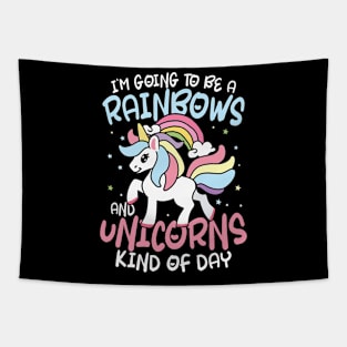 It's Going to be a Rainbows and Unicorns Kind of Day Tapestry