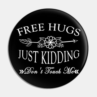 Free Hugs Just Kidding Don't Touch Me Pin