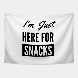 I Am Just Here For The Snacks Tapestry