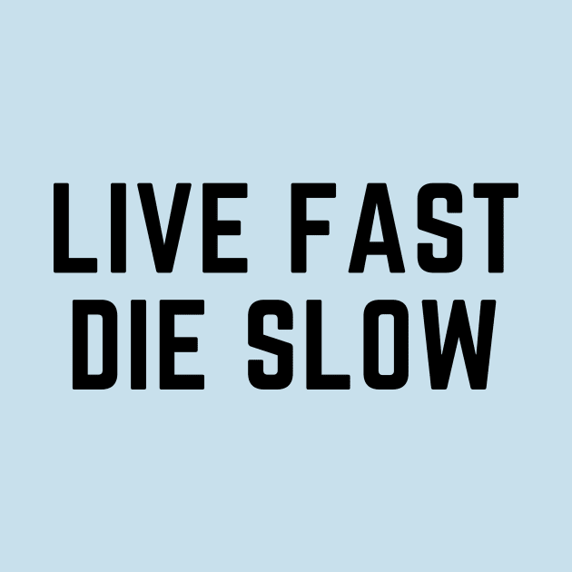 Live fast die slow- an odd design with a dark twist by C-Dogg