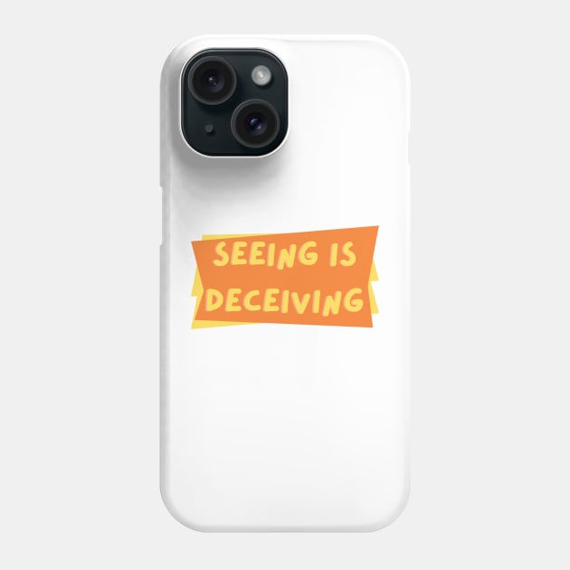 Seeing is Deceiving Phone Case by CreatemeL