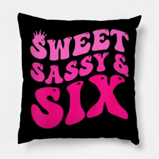 Kids Happy 6Th Birthday Sweet Sassy And Six Girls 6 Years Old Pillow