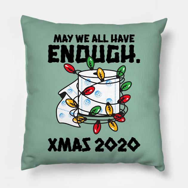 MAY WE ALL HAVE ENOUGH TOILET PAPER FOR XMAS 2020 Pillow by Freckle Face