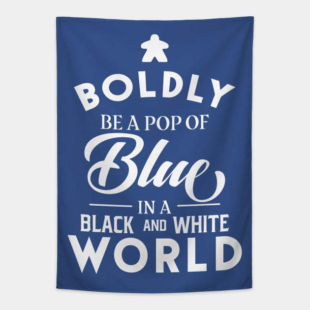 Blue Meeple Boldly Be A Pop of Color Board Games Meeples and Tabletop RPG Addict Tapestry by pixeptional