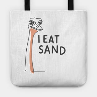 "Whimsical Ostrich: I Eat Sand" - Funny Random Meme Tote