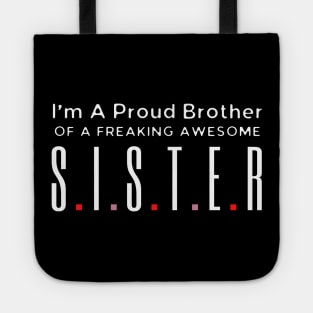 I Am A Proud Brother Of A Freaking Awesome Sister Tote