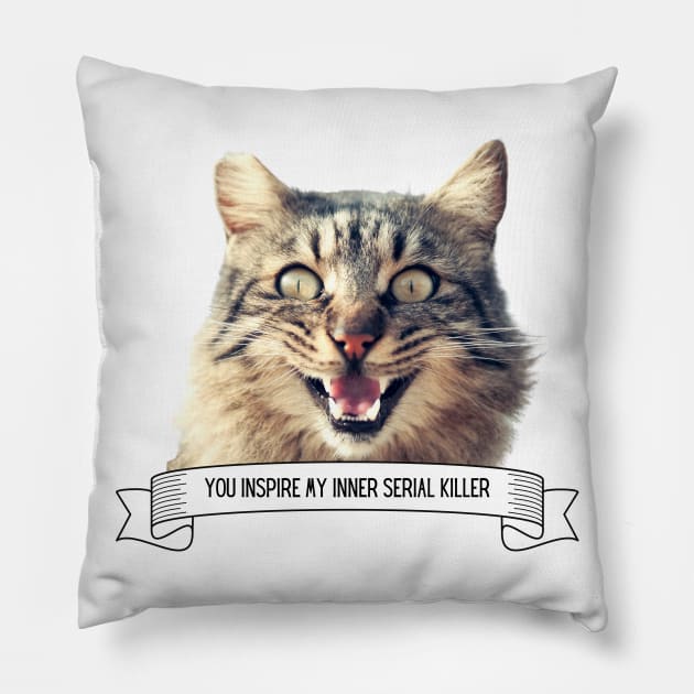 Killer Cats You Inspire My Inner Serial Killer Funny Cat Lover Gift Pillow by nathalieaynie