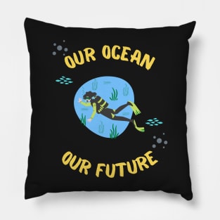 Protect Our Ocean Protect Our Future Pillow