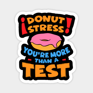 Donut Stress Teacher Test Day Magnet