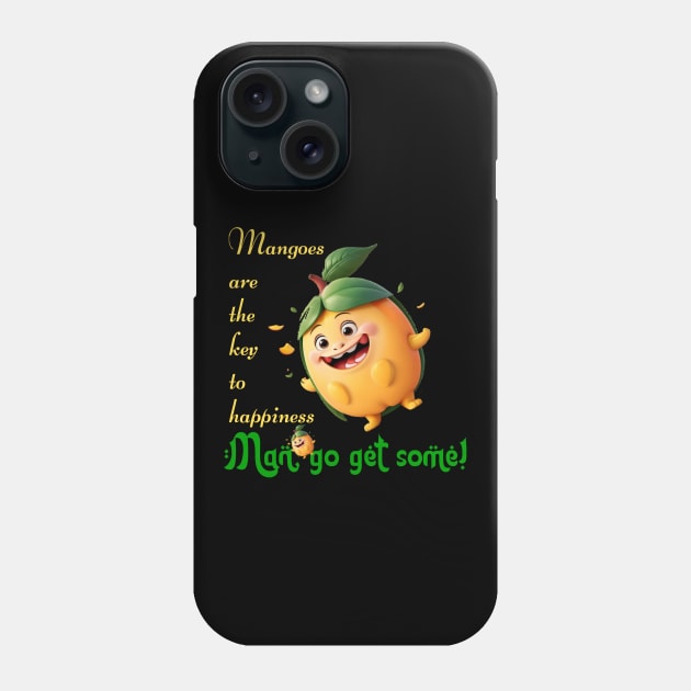 Mangoes are the key to happiness. Man, go get some! Phone Case by Inspire Me 