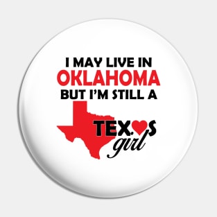 i may live in oklahoma  but i'm still a texas girl Pin