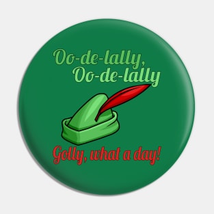 Oo De Lally Oo De Lally Golly What A Day Pin