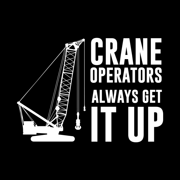 Crane operators always get it up by produdesign