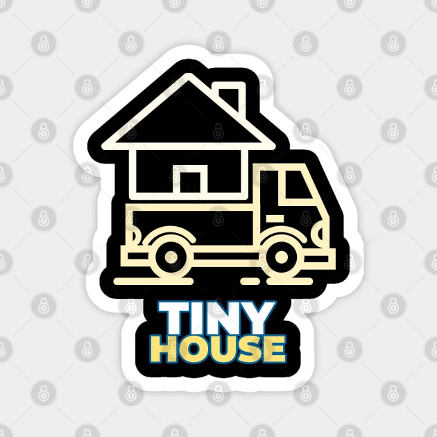 Tiny House on Wheels Magnet by The Shirt Shack