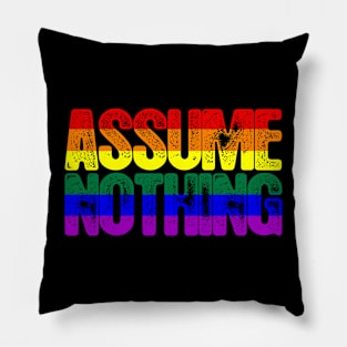 LGBTQ Pride Assume Nothing Pillow