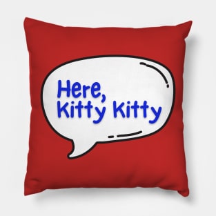 Here Kitty Kitty | Kate Daniels Universe Pillow