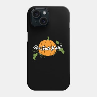 It's Fall Y'all Phone Case