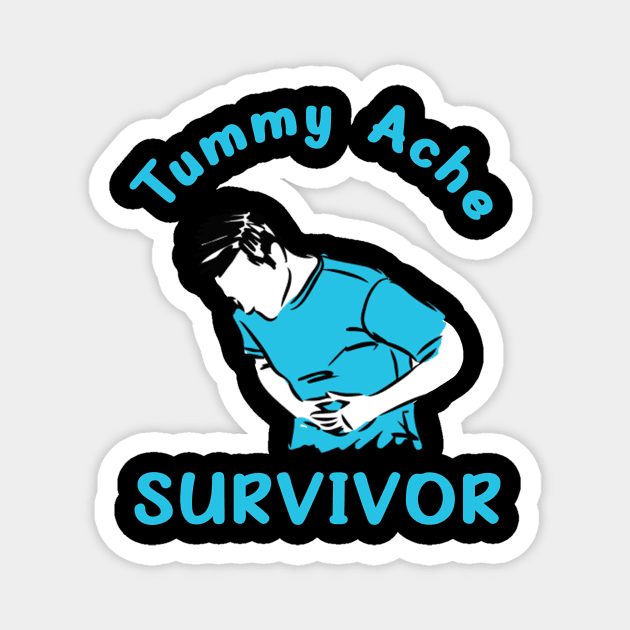 Tummy Ache Survivor Magnet by LMW Art