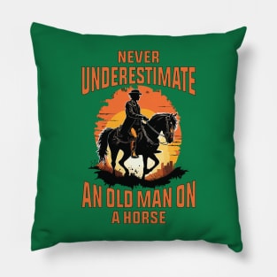 Never Underestimate an Old Man on a Horse Pillow